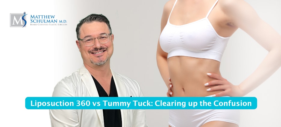 Liposuction 360 vs Tummy Tuck: Clearing up the confusion